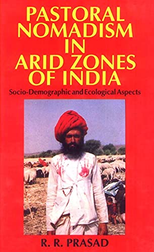 Beispielbild fr Pastoral Nomadism in Arid Zones of India : Socio-Demographic & Ecological Aspects zum Verkauf von PsychoBabel & Skoob Books