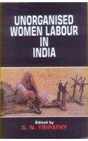 Beispielbild fr Unorganised Women Labour in India zum Verkauf von Books Puddle