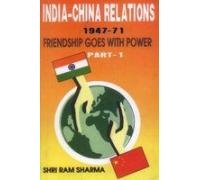 9788171414857: India-China relations, 1947-1971: Friendship goes with power