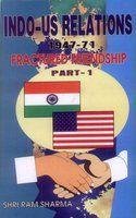 Imagen de archivo de Indo-Us Relations 1947-71 : Fractured Friendship - Part I a la venta por Books Puddle