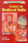 Essays on Medieval India (9788171416837) by Raj Kumar