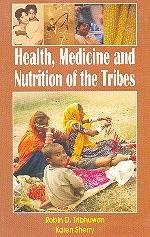 Imagen de archivo de Health, Medicine and Nutrition of the Tribals a la venta por Books Puddle