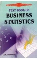 Text Book of Business Statistics (9788171419364) by A.K. Sharma