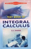 Text Book of Integral Calculus (9788171419685) by A.K. Sharma