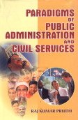 Stock image for Paradigms of Public Administration and Civil Services for sale by Books Puddle