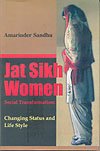 9788171428069: jat-sikh-women-social-transformation-changing-status-life-style