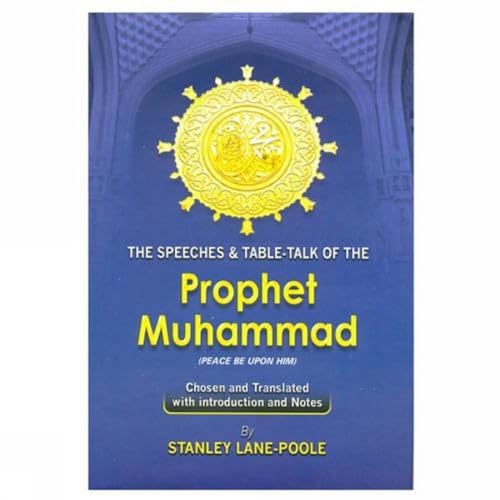 Beispielbild fr The Speeches and Table-Talk of the Prophet Muhammad zum Verkauf von Books Puddle
