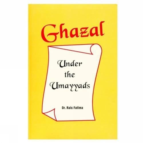 Beispielbild fr Ghazal under the Umayyads zum Verkauf von AwesomeBooks