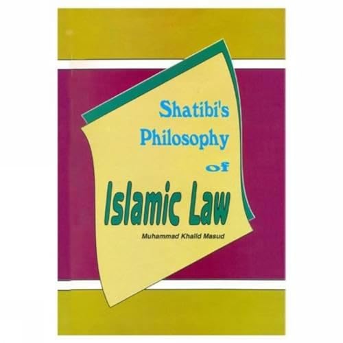 Beispielbild fr Shatibi's Philosophy of Islamic Law zum Verkauf von medimops