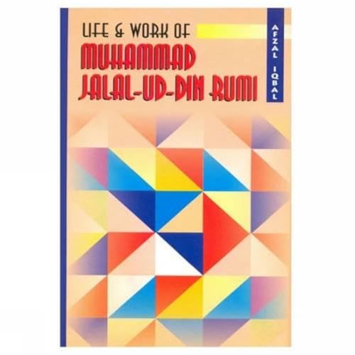 Life and Work of Muhammad Jalal-Ud-Din Rumi (9788171512683) by Afzal Iqbal