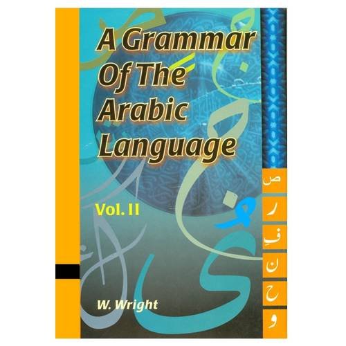 A Grammar of the Arabic Language - Wright, W.: 9788171513376 - AbeBooks