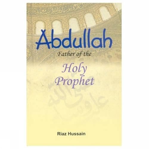 Stock image for Abdullah Father of the Holy Prophet for sale by Books Puddle