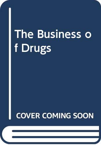 Stock image for The Business of Drugs for sale by WorldofBooks