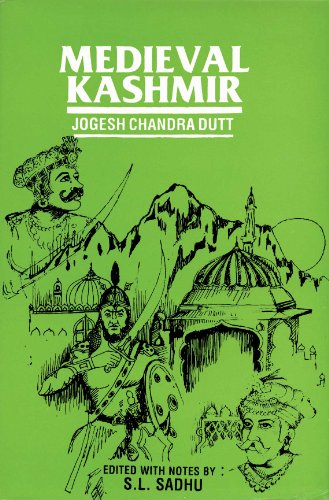 9788171563630: Medieval Kashmir: Being a reprint of the Rajataranginis of Jonaraja, Shrivara and Shuka, as translated into English by J.C. Dutt and published in 1898 ... under the title "Kings of Kashmira", Vol. III