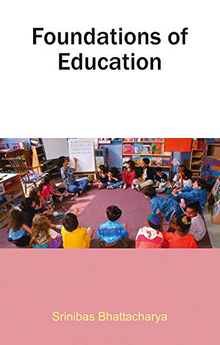 9788171566525: Foundations of Education [Paperback] [Jan 01, 2008] Srinibas Bhattacharya