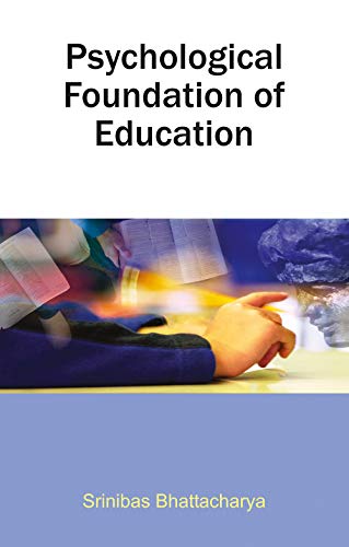9788171566587: Psychological Foundation of Education [Paperback] [Jan 01, 2008] Srinibas Bhattacharya
