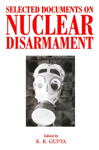 9788171568901: Selected Documents on Nuclear Disarmament Vol. 1( Set of 4 Vols) [Paperback] [Jan 01, 2000] K R Gupta