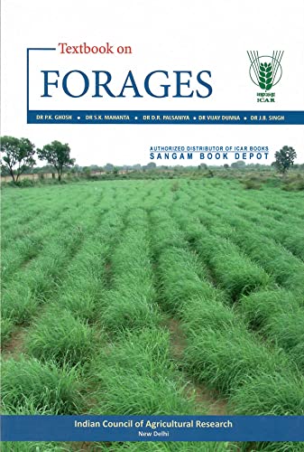 Stock image for Textbook on FORAGES [Paperback] DR P.K. GHOSH; DR S.K. MAHANTA; DR D.R. PALSANIYA; DR VIJAY DUNNA and DR J.B. SINGH for sale by Books Puddle