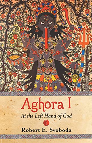9788171673421: Aghora: At the Left Hand of God