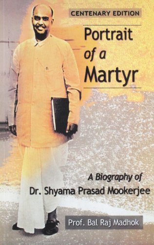 Stock image for PORTRAIT OF A MARTYR: BIOGRAPHY OF DR SHYAMA PRASAD MOOKERJEE for sale by Books in my Basket
