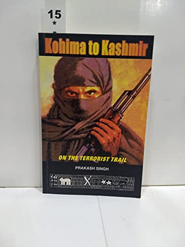 Stock image for Kohima to Kashmir: On the Terrorist Trail for sale by HPB Inc.