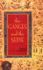 Imagen de archivo de The Ganges and the Seine a la venta por Shalimar Books