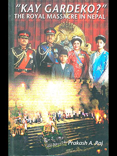 Beispielbild fr Kay Gardeko: The Royal Massacre of Nepal zum Verkauf von WorldofBooks