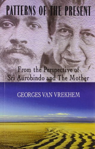 Imagen de archivo de Patterns of the Present: From the Perspective of Sri Aurobindo and The Mother a la venta por Books From California