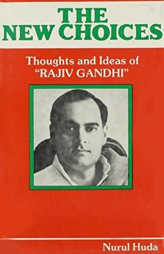 Stock image for The New Choices: Thoughts and Ideas of Rajiv Gandhi for sale by dsmbooks