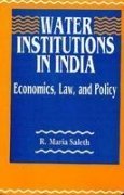 Stock image for Water institutions in India: Economics, law and policy (Studies in economic development and planning / Institute of Economic Growth) for sale by Adagio Books