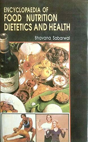 Stock image for Encyclopaedia of Food, Nutrition, Dietetics and Health (Set of 4 Vols.) for sale by Mispah books
