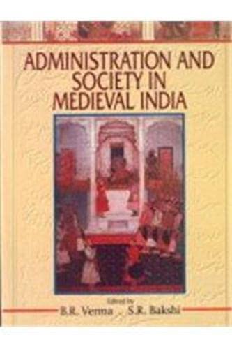 Stock image for Administration and Society in Medieval India for sale by dsmbooks