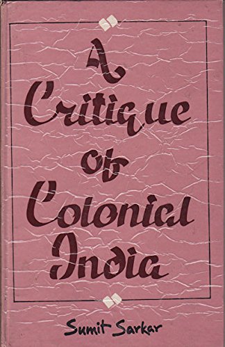 A Critique on Colonial India (9788171750177) by Sumit Sarkar