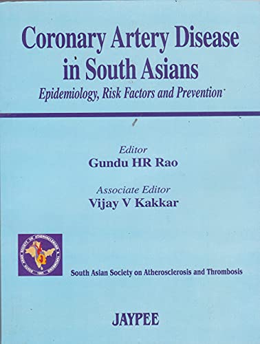 9788171798117: Coronary Artery Disease in South Asians ; Epidemiology - Risk Factors and Prevention
