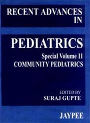 Imagen de archivo de Recent Advances in Pediatrics (Spl. Vol 11) Community Pediatrics a la venta por dsmbooks