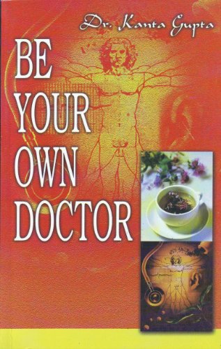 Beispielbild fr Be Your Own Doctor zum Verkauf von Better World Books