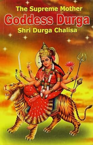 Stock image for The Supreme Mother Goddess Durga : Mythological References, Tales of Glory, Hymns, Orisons and Devotional Songs for sale by Books From California