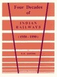 9788171880584: Four Decades of Indian Railways ( 1950-1990 )