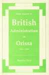 Beispielbild fr Some Aspects Of British Administration In Orissa ( 1912 - 1936 ) zum Verkauf von Books in my Basket