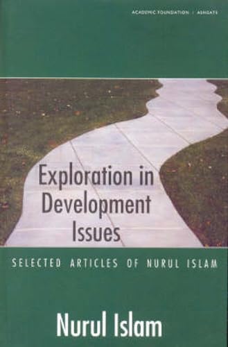 9788171884148: Exploration in Development Issues: Selected Articles of Nurul Islam