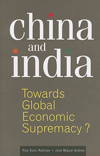 Beispielbild fr China and India: Towards Global Economic Supremacy? zum Verkauf von PsychoBabel & Skoob Books