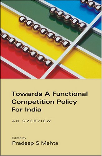 9788171884490: Towards a Functional Competition Policy for India: An Overview