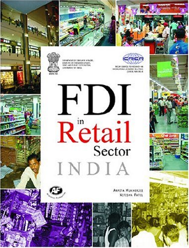 Beispielbild fr FDI in Retail Sector India : Report by ICRIER and Ministry of Consumer Affairs, Food and Public Distribution, Govt. of India zum Verkauf von Buchpark
