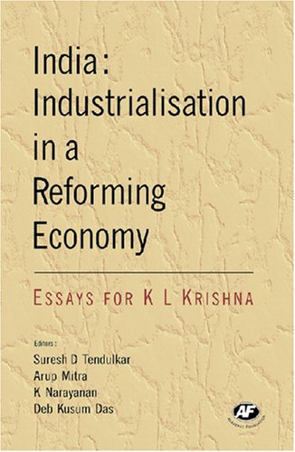 9788171884889: India: Industrialisation in a Reforming Economy: Essays for K. L. Krishna