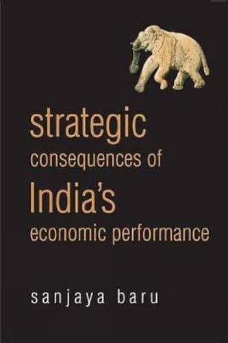 Imagen de archivo de Strategic Consequences of India's Economic Performance a la venta por Better World Books