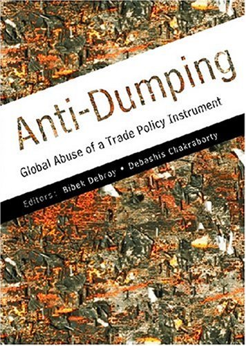 9788171885893: Anti-Dumping: Global Abuse of a Trade Policy Instrument