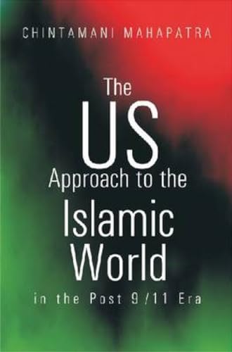 Beispielbild fr The US Approach to the Islamic World in the Post 9/11 Era zum Verkauf von Blackwell's