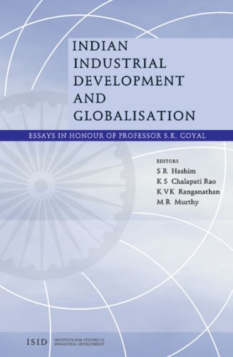 Imagen de archivo de Indian Industrial Development and Globalisation: Essays in Honour of Professor S.k. Goyal a la venta por Revaluation Books