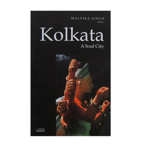 9788171888863: Kolkata: A Soul City (Historic and Famed Cities of India)