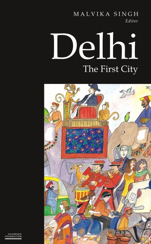 Beispielbild fr Delhi: The First City zum Verkauf von Books in my Basket